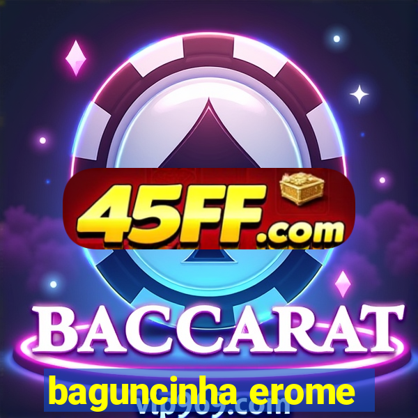 baguncinha erome